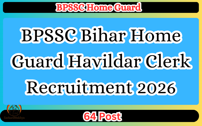 BPSSC Bihar Home Guard Havildar Clerk Recruitment 2026